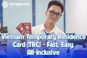 Vietnam Temporary Residence Card (TRC) – Fast, Easy, All-Inclusive