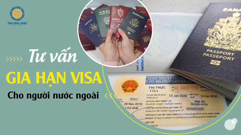 Tư vấn hồ sơ thủ tục gia hạn visa cho người nước ngoài