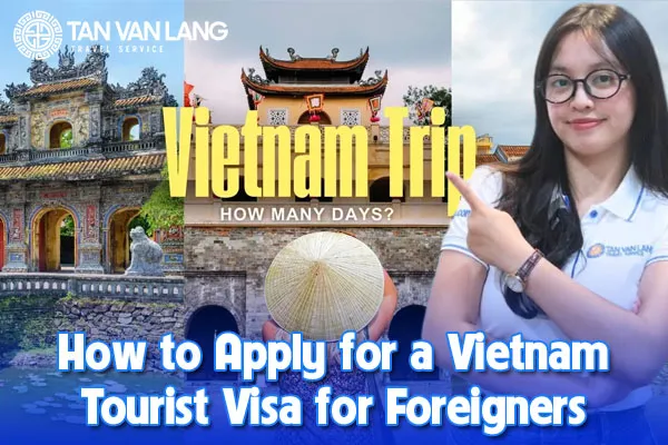How to Apply for a Vietnam Tourist Visa for Foreigners (Visa DL)- Complete Guide 2025