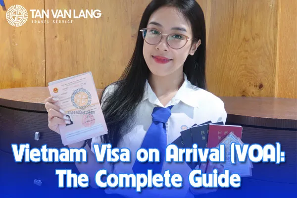 Vietnam Visa on Arrival (VOA): The Complete Guide