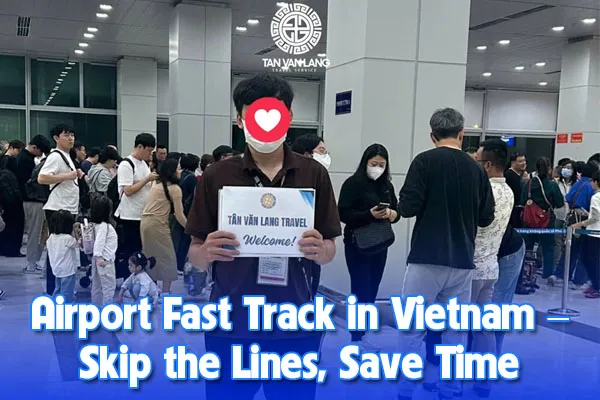 Airport Fast Track in Vietnam – Skip the Lines, Save Time