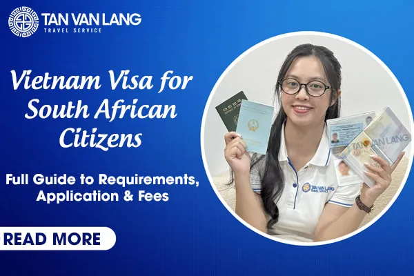 Vietnam Visa for South African Citizens 2025– Full Guide to Requirements, Application & Fees