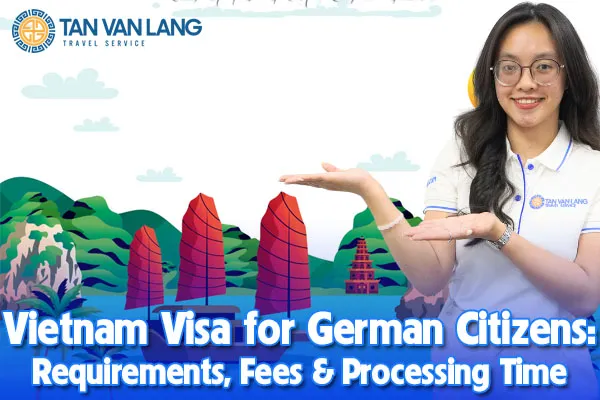 Vietnam Visa for German Citizens: Requirements, Fees & Processing Time