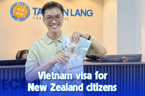 Vietnam visa for New Zealand citizens: Application, cost & processing time