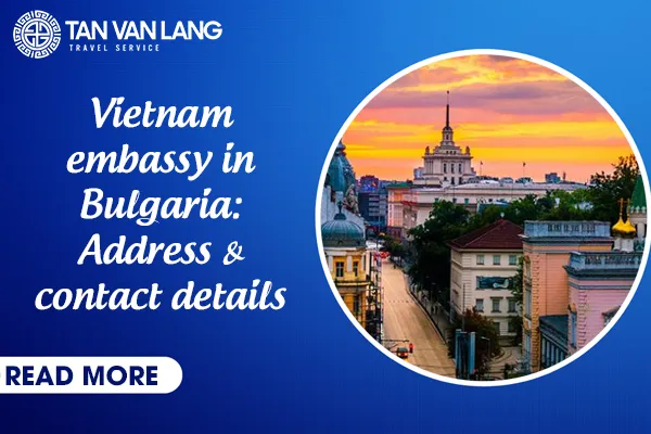 Vietnam embassy in Sofia, Bulgaria: Address & contact details