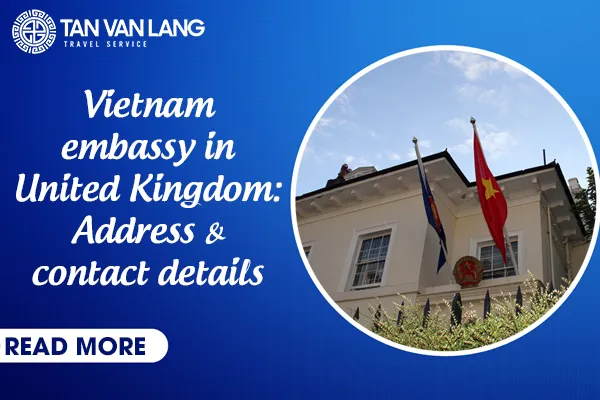 Vietnam embassy in United Kingdom: Address & contact details