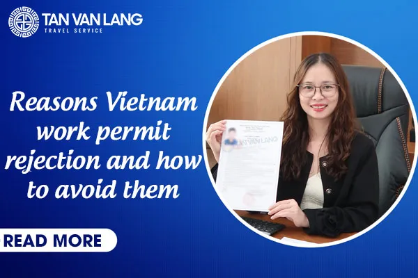 Reasons Vietnam work permit rejection and how to avoid them