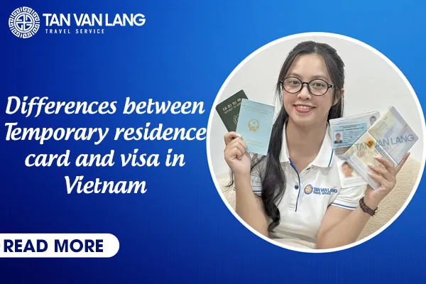Differences between Temporary residence card and visa in Vietnam