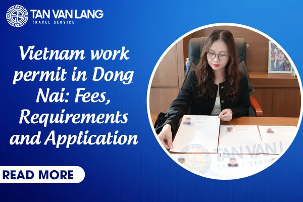 Vietnam work permit in Dong Nai 2026: Fees, Requirements and Application