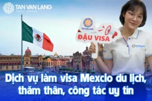 Dịch vụ làm visa Mexico uy tín