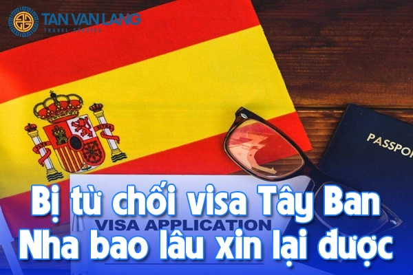 Bị từ chối, rớt visa Tây Ban Nha