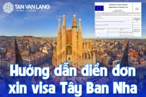 Hướng dẫn điền đơn xin visa Tây Ban Nha