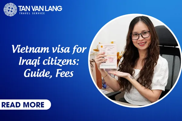 Vietnam visa for Iraqi Citizens 2026: Guide, Fees & Requirements