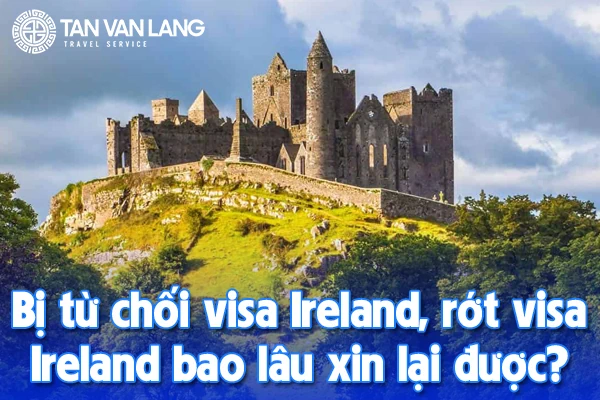 Bị từ chối, rớt visa Ireland