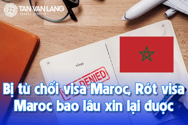 Bị từ chối, rớt visa Maroc