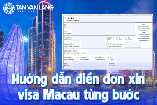 Hướng dẫn điền đơn xin visa Macau