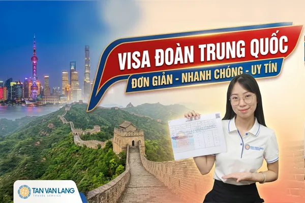 Visa đoàn Trung Quốc: Lợi ích và Hướng dẫn chi tiết 2026