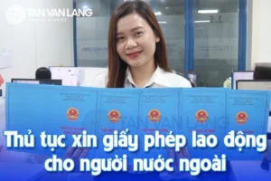 Thủ tục xin giấy phép lao động cho người nước ngoài