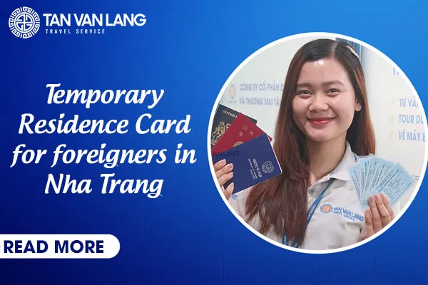 Temporary Residence Card for foreigners in Nha Trang: Fees, documents 2026