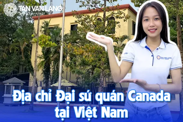 Địa chỉ Đại sứ quán Canada tại Việt Nam