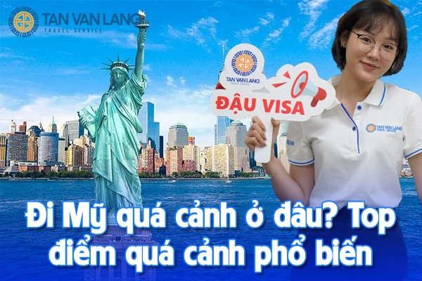 Đi mỹ quá cảnh ở đâu