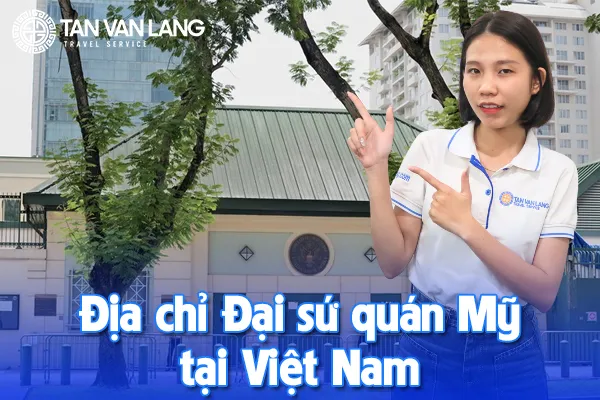 Địa chỉ Đại sứ quán Mỹ tại Việt Nam