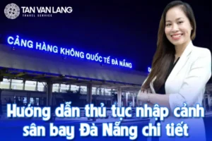 Hướng dẫn thủ tục nhập cảnh sân bay Đà Nẵng chi tiết nhất