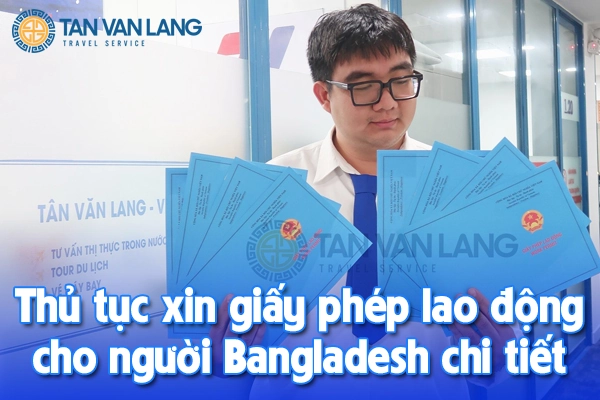Thủ tục xin giấy phép lao động cho người Bangladesh