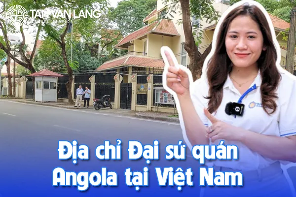 Địa chỉ Đại sứ quán Angola tại Việt Nam
