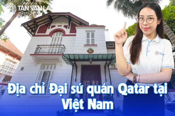 Địa chỉ Đại sứ quán Qatar tại Việt Nam