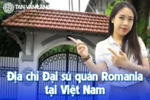 Địa chỉ Đại sứ quán Romania tại Việt Nam