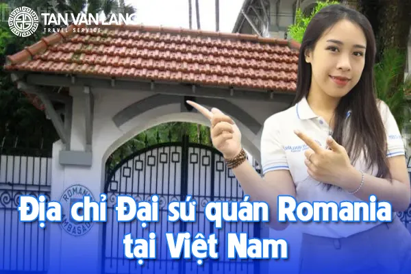Địa chỉ Đại sứ quán Romania tại Việt Nam