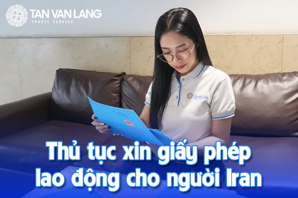Thủ tục xin giấy phép lao động cho người Iran