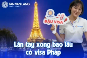 Lăn tay xong bao lâu có visa Pháp
