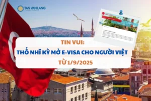 Tin vui! Thổ Nhĩ Kỳ mở E-visa cho công dân Việt Nam từ 1/9/2025