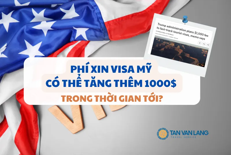 Phí xin visa Mỹ có thể tăng thêm 1000$ trong thời gian tới?