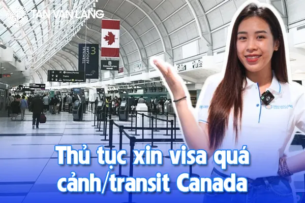 Thủ tục xin visa quá cảnh/transit Canada