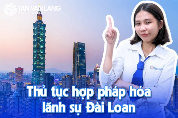 Thủ tục hợp pháp hóa lãnh sự Đài Loan