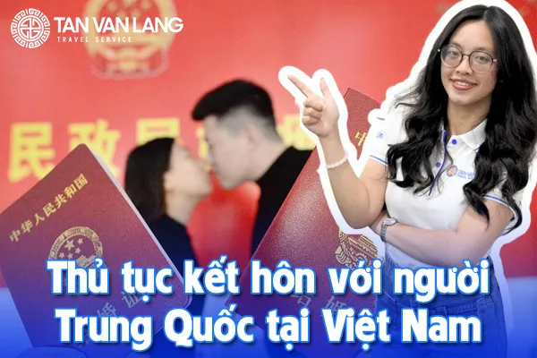 Thủ tục kết hôn với người Trung Quốc tại Việt Nam: Hướng dẫn chi tiết
