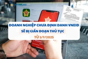 Nóng: Doanh nghiệp chưa định danh trên VNeID sẽ bị gián đoạn thủ tục từ 1/7/2025