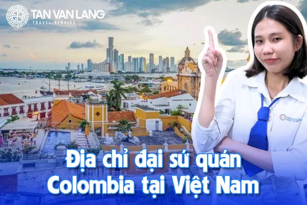 Địa chỉ đại sứ quán Colombia tại Việt Nam