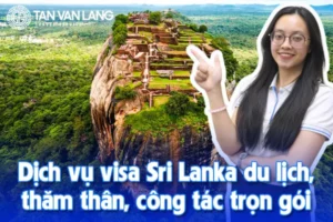 Dịch vụ visa Sri Lanka du lịch, thăm thân, công tác trọn gói