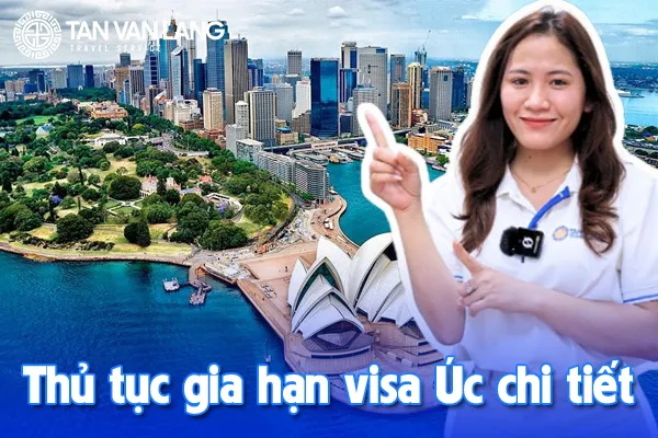Thủ tục gia hạn visa Úc chi tiết