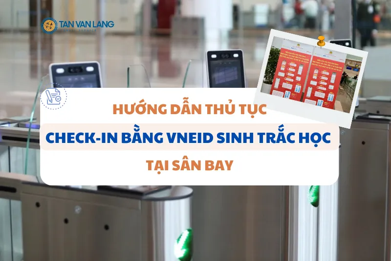 Thủ tục check-in bằng sinh trắc học tại sân bay: Bay không cần giấy tờ, chỉ cần VNeID!