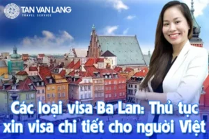 Các loại visa Ba Lan: Thủ tục xin visa chi tiết cho người Việt