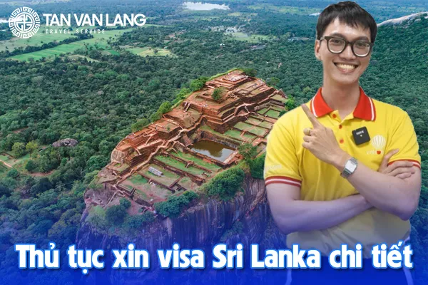 Thủ tục xin visa Sri Lanka chi tiết