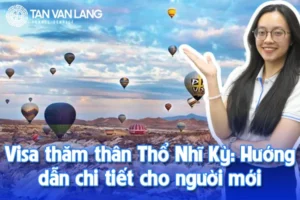 Visa thăm thân Thổ Nhĩ Kỳ: Hướng dẫn chi tiết cho người mới