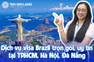 Dịch vụ visa Brazil trọn gói, uy tín tại TP.HCM, Hà Nội, Đà Nẵng