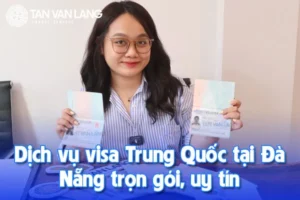 Dịch vụ visa Trung Quốc tại Đà Nẵng trọn gói, uy tín