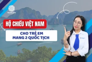 Cấp hộ chiếu Việt Nam cho trẻ sinh ra tại Việt Nam và mang 2 quốc tịch